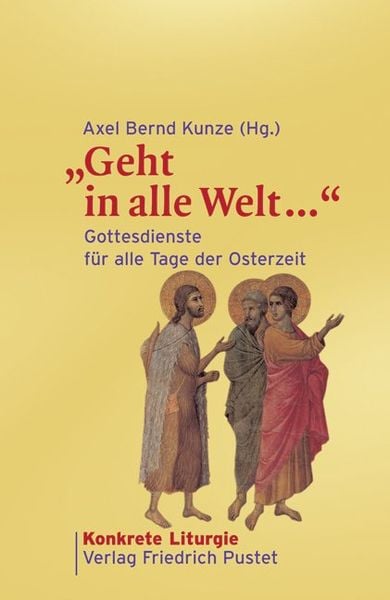 Produktbild: &bdquo;Geht in alle Welt &hellip;&ldquo;