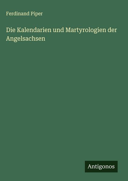 Produktbild: Die Kalendarien und Martyrologien der Angelsachsen