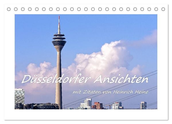 Produktbild: D&uuml;sseldorfer Ansichten mit Zitaten von Heinrich Heine (Tischkalender 2026 DIN A5 quer), CALVENDO Monatskalender
