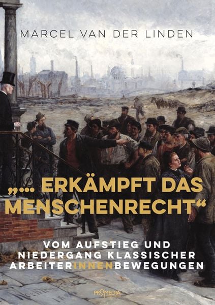 '... erkämpft das Menschenrecht'; Paperback von Marcel van der Linden, Promedia, 9783853715376