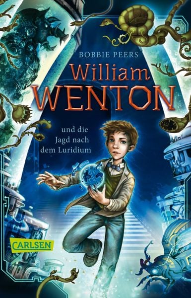 William Wenton 1: William Wenton und die Jagd nach dem Luridium, Taschenbuch von Bobbie Peers, Carlsen, 9783551317759