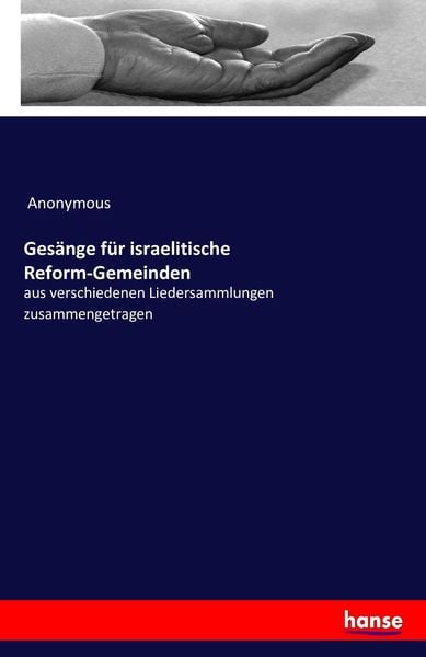 Gesänge für israelitische Reform-Gemeinden, Taschenbuch von , Hansebooks, 9783742866165