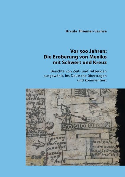 Produktbild: Vor 500 Jahren: Die Eroberung von Mexiko mit Schwert und Kreuz