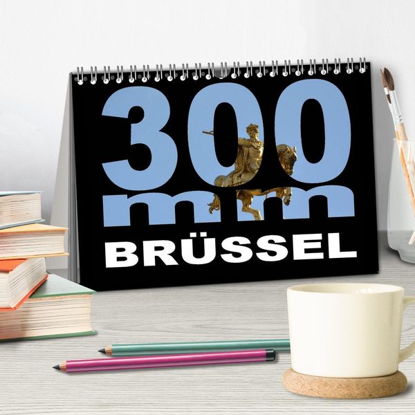 Produktbild: 300mm - Br&uuml;ssel (Tischkalender 2026 DIN A5 quer), CALVENDO Monatskalender
