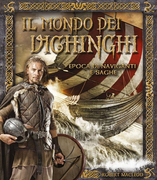 Produktbild: Il mondo dei Vichinghi. Epoca di naviganti e saghe