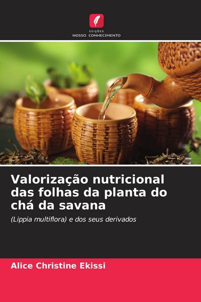 Produktbild: Valoriza&ccedil;&atilde;o nutricional das folhas da planta do ch&aacute; da savana