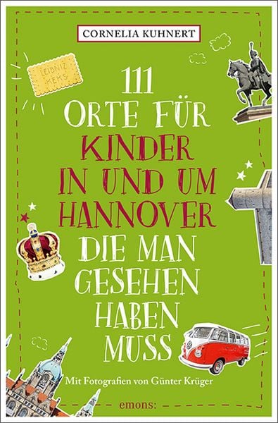 Produktbild: 111 Orte f&uuml;r Kinder in und um Hannover, die man gesehen haben muss