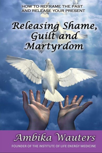 Produktbild: Releasing Shame, Guilt and Martyrdom