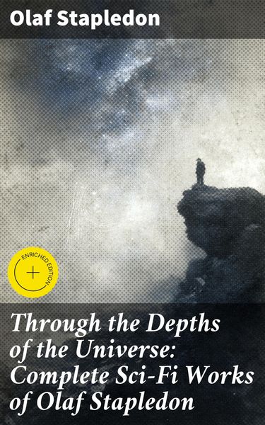 Produktbild: Through the Depths of the Universe: Complete Sci-Fi Works of Olaf Stapledon