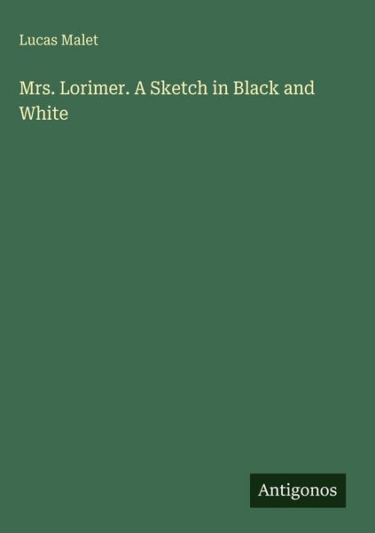 Produktbild: Mrs. Lorimer. A Sketch in Black and White