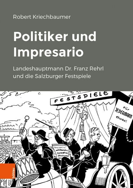 Politiker und Impresario, Gebundene Ausgabe von Robert Kriechbaumer, Böhlau Verlag, 978-3-205-21261-4
