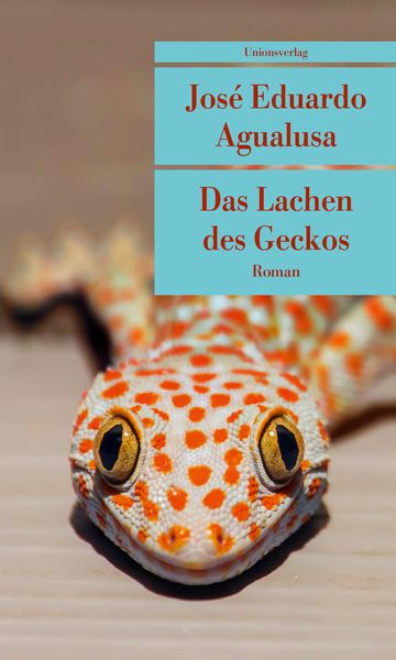 Das Lachen des Geckos, Taschenbuch von Jose Eduardo Agualusa, Unionsverlag, 978-3-293-20805-6