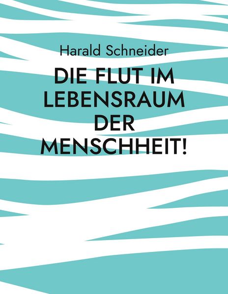 Produktbild: Die Flut im Lebensraum der Menschheit!