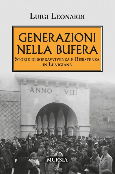 Produktbild: Generazioni nella bufera. Storie di sopravvivenza e resistenza in Lunigiana