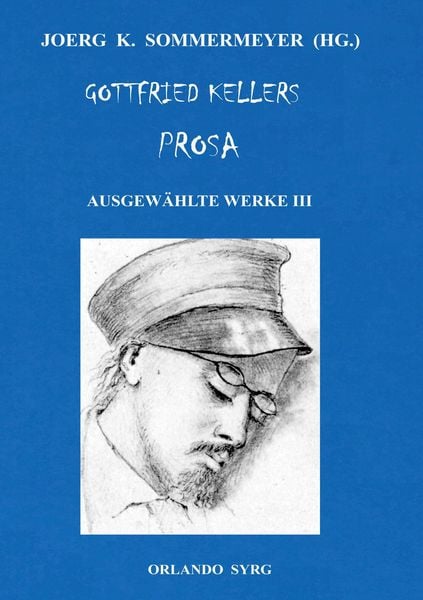 Produktbild: Gottfried Kellers Prosa. Ausgew&auml;hlte Werke III