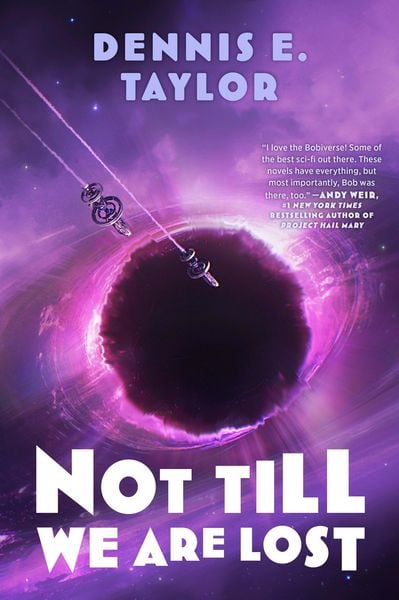 Not Till We Are Lost, Gebundene Ausgabe von Dennis E. Taylor, Simon + Schuster LLC, 9781668221655