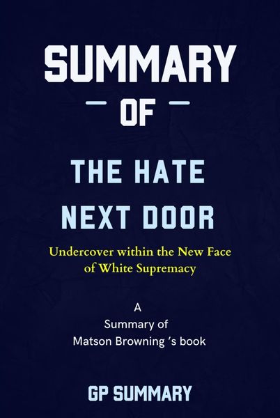 Produktbild: Summary of The Hate Next Door by Matson Browning: Undercover within the New Face of White Supremacy