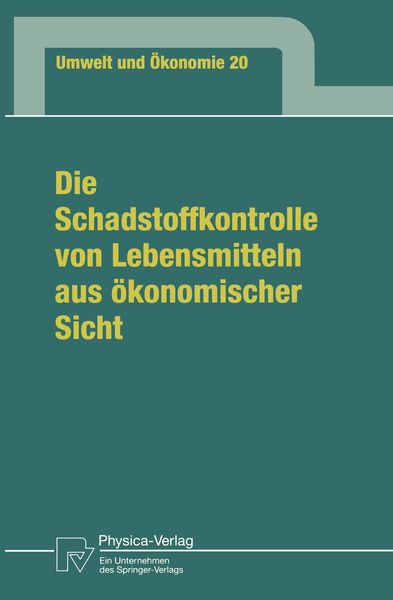 Produktbild: Die Schadstoffkontrolle von Lebensmitteln aus &ouml;konomischer Sicht