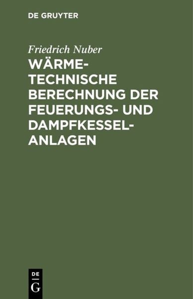Produktbild: W&auml;rmetechnische Berechnung der Feuerungs- und Dampfkessel-Anlagen