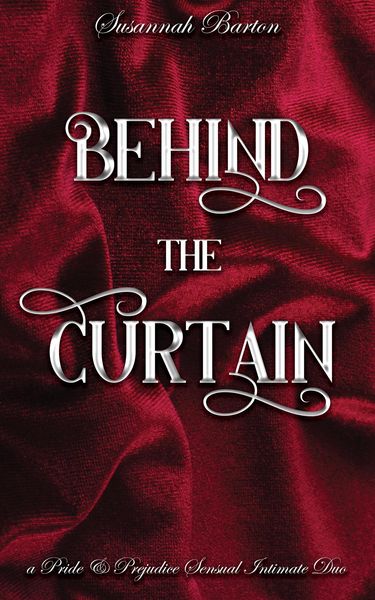Produktbild: Behind the Curtain: A Pride and Prejudice Sensual Intimate Duo