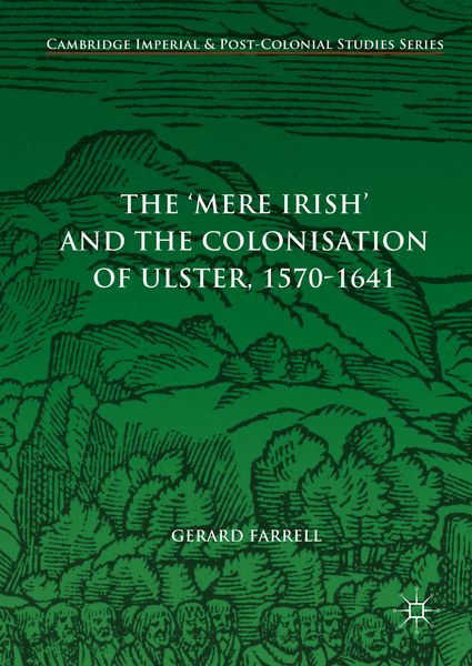Produktbild: The 'Mere Irish' and the Colonisation of Ulster, 1570-1641