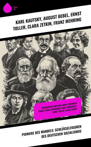 Produktbild: Pioniere des Wandels: Schl&uuml;sselfiguren des deutschen Sozialismus