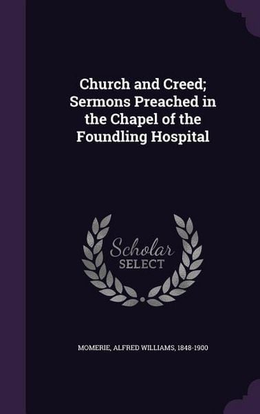Produktbild: Church and Creed; Sermons Preached in the Chapel of the Foundling Hospital