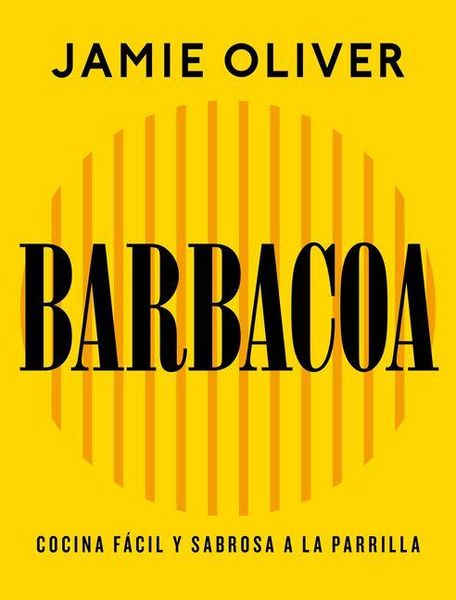 Produktbild: Barbacoa. Cocina F&agrave;cil Y Sabrosa a la Parrilla / Grill. Easy Grilling, Big Flavor