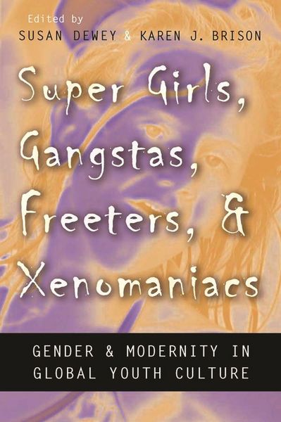 Produktbild: Super Girls, Gangstas, Freeters, and Xenomaniacs
