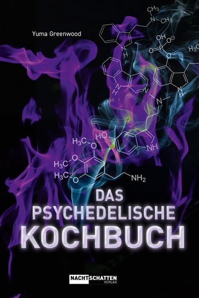 Das psychedelische Kochbuch, Taschenbuch von Yuma Greenwood, Nachtschatten Verlag, 978-3-03788-491-1