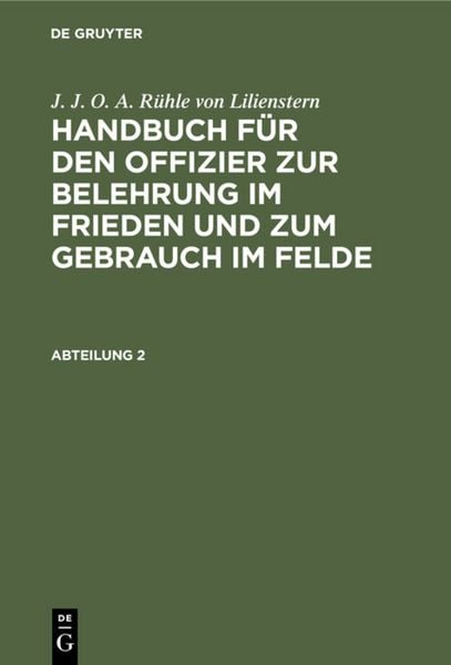 Produktbild: Handbuch f&uuml;r den Offizier zur Belehrung im Frieden und zum Gebrauch im Felde. Abteilung 2
