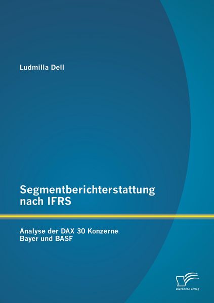 Produktbild: Segmentberichterstattung nach IFRS. Analyse der DAX 30 Konzerne Bayer und BASF