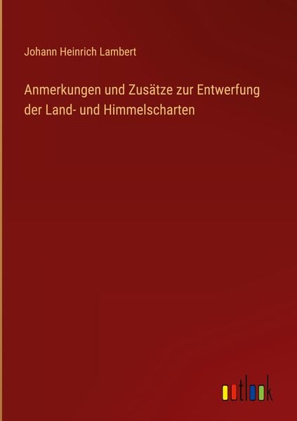 Produktbild: Anmerkungen und Zus&auml;tze zur Entwerfung der Land- und Himmelscharten