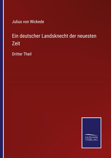 Ein deutscher Landsknecht der neuesten Zeit, Taschenbuch von Julius Wickede, BoD - Books on Demand, 9783752597981