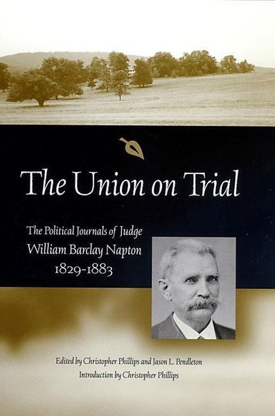Produktbild: The Union on Trial: The Political Journals of Judge William Barclay Napton, 1829-1883