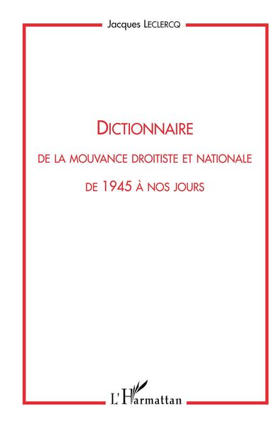 Produktbild: Dictionnaire de la mouvance droitiste et nationale de 1945 &agrave; nos jours