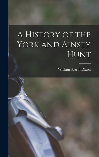 Produktbild: A History of the York and Ainsty Hunt