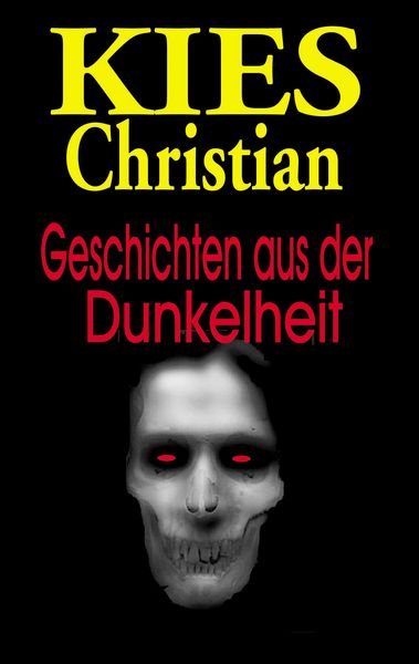 Geschichten aus der Dunkelheit, Taschenbuch von Christian Kies, Kies, 9782879969770