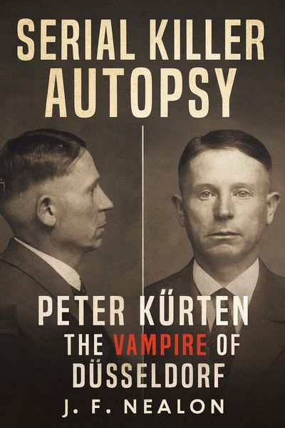 Produktbild: Serial Killer Autopsy: Peter K&uuml;rten, The Vampire of D&uuml;sseldorf