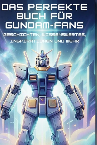 Produktbild: Das perfekte Buch f&uuml;r Gundam-Fans