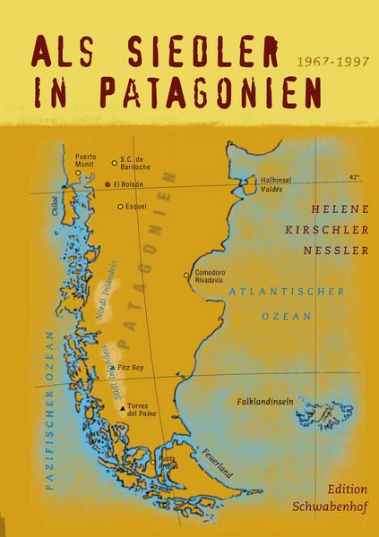 Als Siedler in Patagonien, Taschenbuch von Helene Kirschler-Nessler, BoD – Books on Demand, 9783831138630