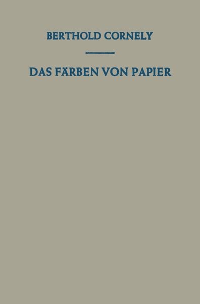 Das Färben von Papier, Taschenbuch von Berthold Cornely, Springer Berlin, 9783642860492