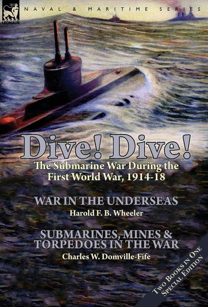 Produktbild: Dive! Dive!-The Submarine War During the First World War, 1914-18