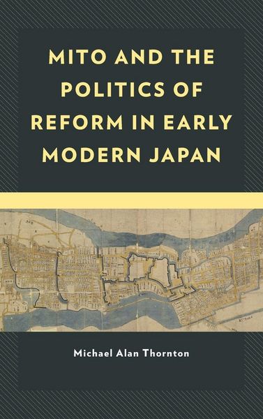 Produktbild: Mito and the Politics of Reform in Early Modern Japan
