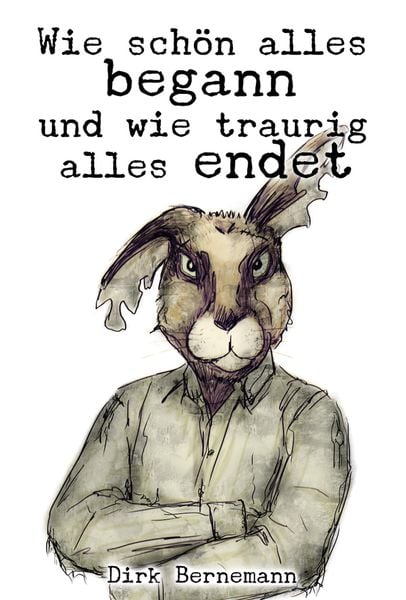 Produktbild: Wie sch&ouml;n alles begann und wie traurig alles endet