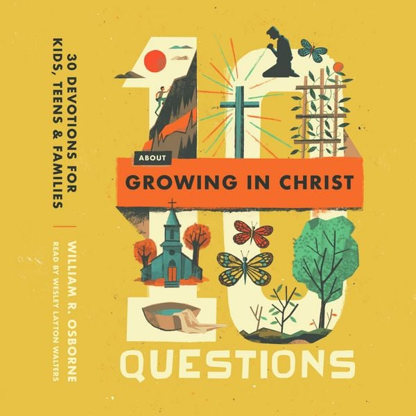 10 Questions About Growing in Christ