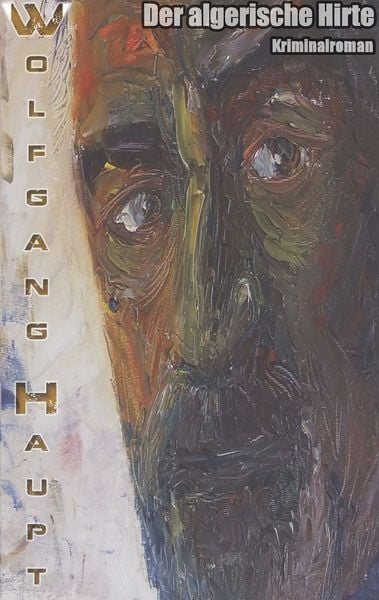 Der algerische Hirte, Taschenbuch von Wolfgang Haupt, BoD – Books on Demand, 9783738606294