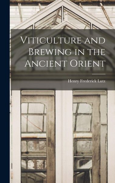 Produktbild: Viticulture and Brewing in the Ancient Orient