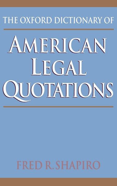 Produktbild: The Oxford Dictionary of American Legal Quotations