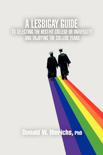 Produktbild: A LesBiGay Guide to Selecting the Best-Fit College or University and Enjoying the College Years